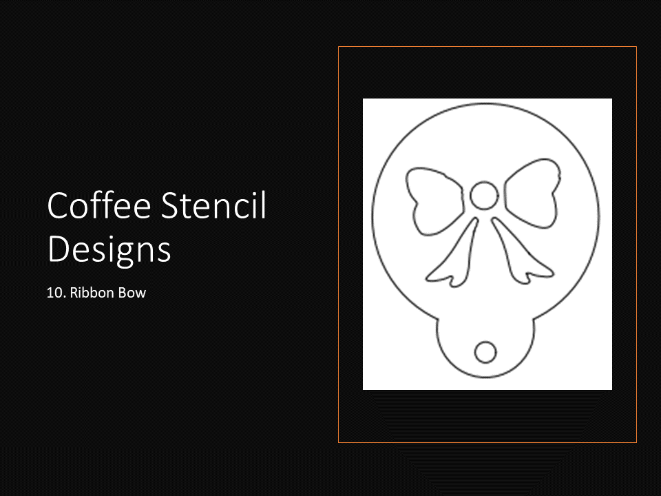 Custom Coffee or Cocktail Stencil [Pre-made] bow