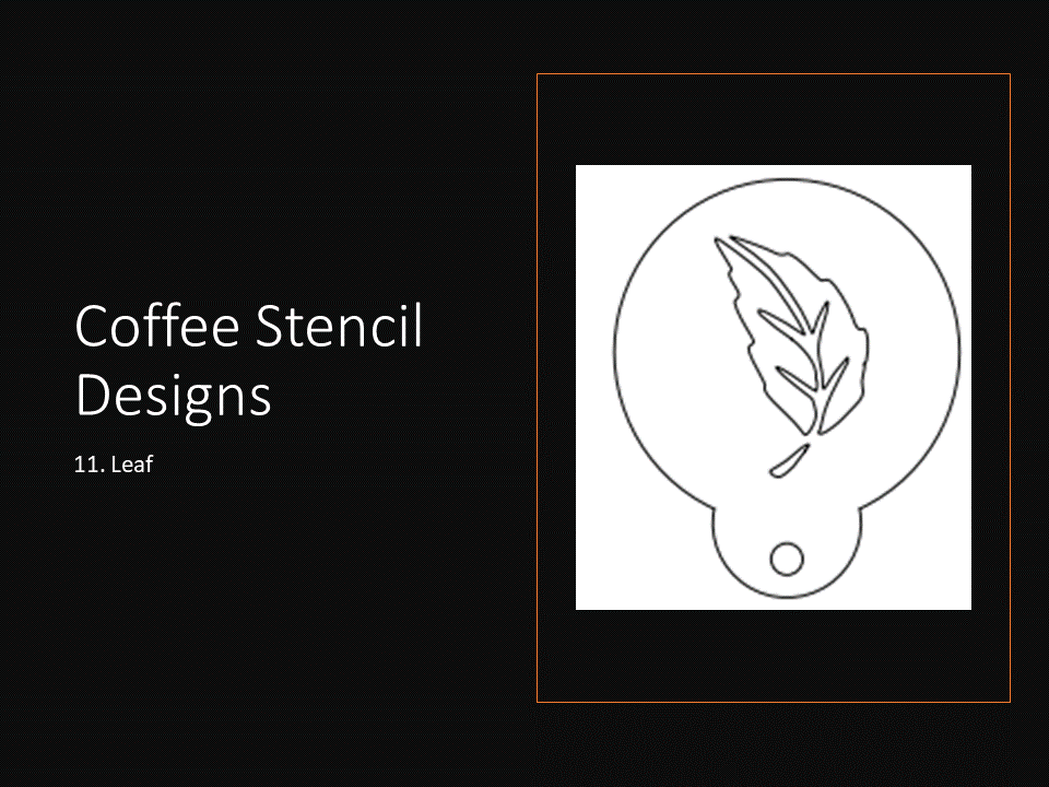 Custom Coffee or Cocktail Stencil [Pre-made] leaf