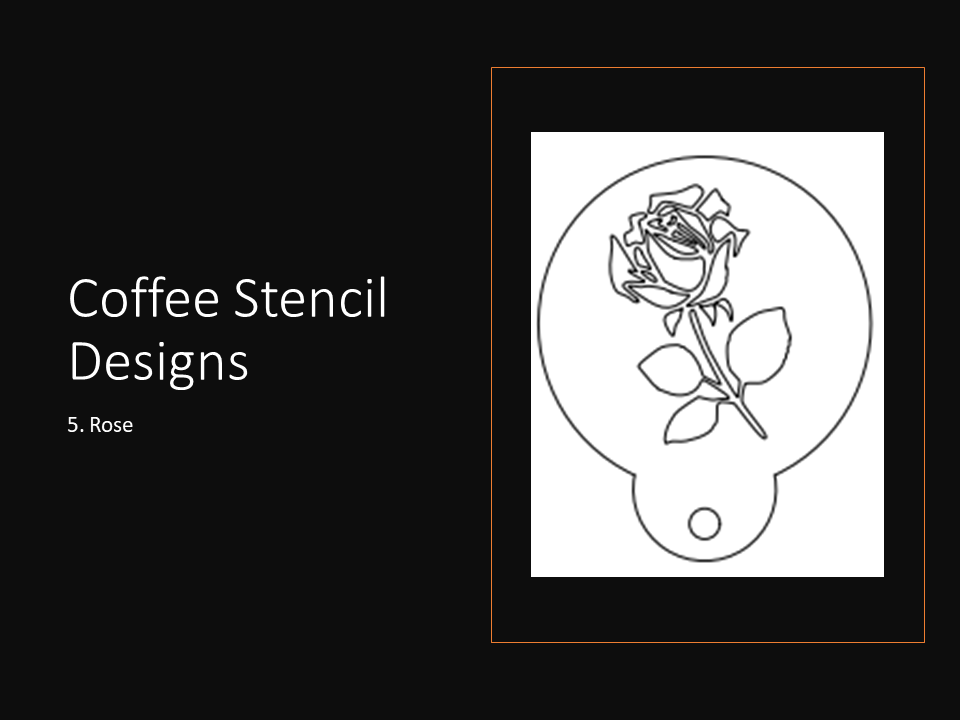 Custom Coffee or Cocktail Stencil [Pre-made] rose with leaves