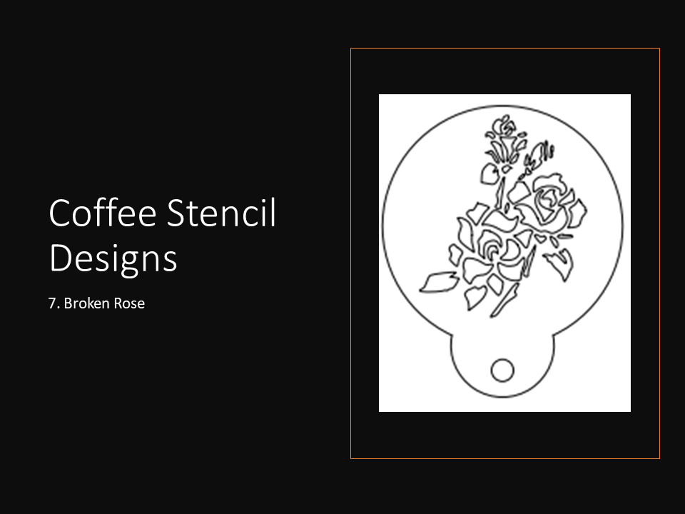 Custom Coffee or Cocktail Stencil [Pre-made] roses broken