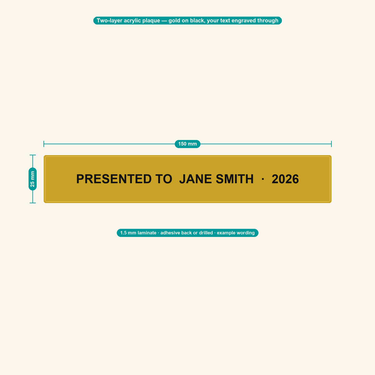 Two-layer engraved acrylic plaque, 150 × 25 mm, gold on black, example wording